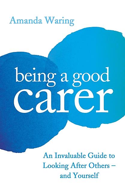 Being A Good Carer by Amanda Waring Paperback