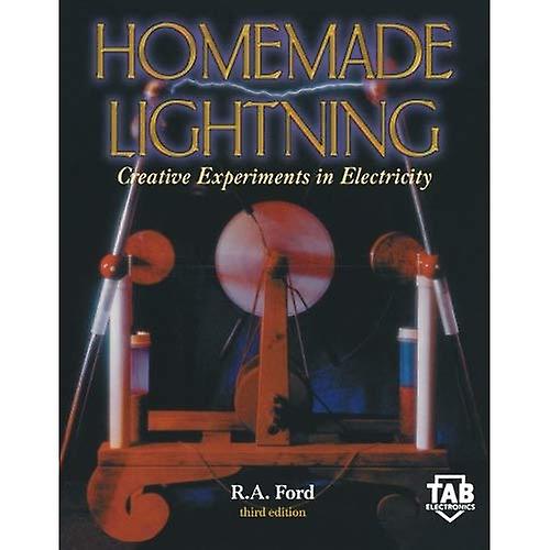 Homemade Lightning: Creative Experiments in Electricity (TAB Electronics Technical Library)