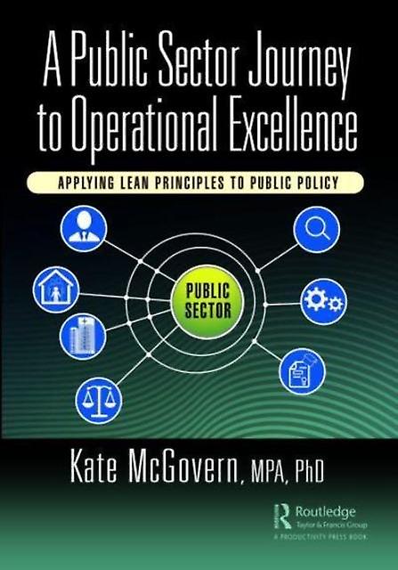 A Public Sector Journey To Operational Excellence by Kate McGovern Paperback
