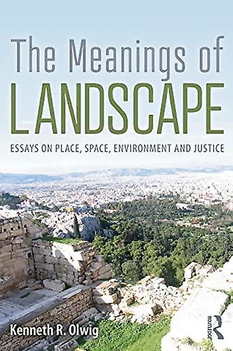 The Meanings Of Landscape by Kenneth R. Olwig Paperback