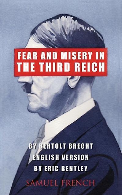 Fear And Misery In The Third Reich - Eric Bentley - Plays, playscripts - Samuel French Ltd - Paperback