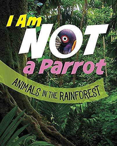 I Am Not A Parrot - Mari Bolte