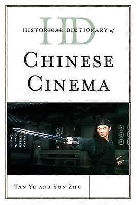 Historical Dictionary of Chinese Cinema