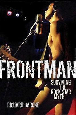 Frontman Surviving The Rock Star Myth