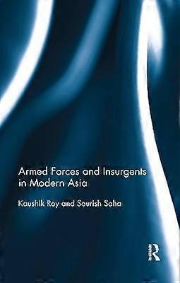 Armed Forces and Insurgents in Modern Asia