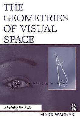 The Geometries of Visual Space