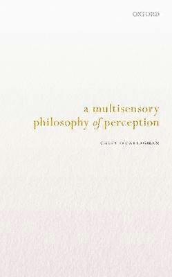 A Multisensory Philosophy of Perception