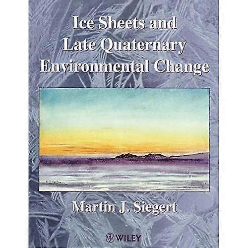 Ice Sheets and Late Quaternary Environmental Change