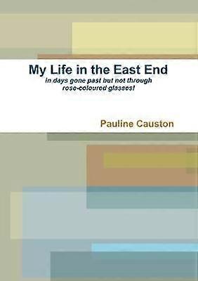 My Life in the East End