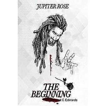 Jupiter Rose The Beginning