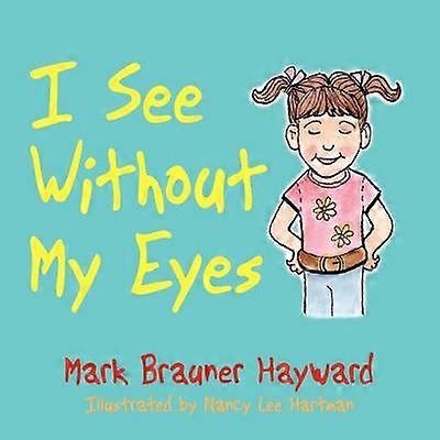 I See Without My Eyes