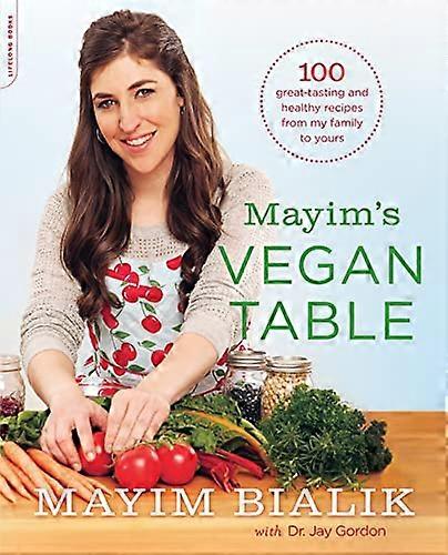Mayims Vegan Table: More than 100 Great Tasting and Healthy Recipes from My Family to Yours