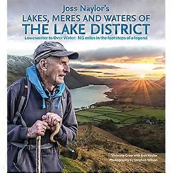 Joss Naylors Lakes Meres and Waters of the Lake District Loweswater to Over Water 105 miles in the footsteps of a legend