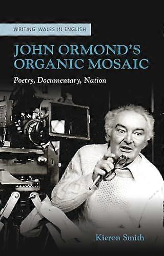 John Ormonds Organic Mosaic Poetry Documentary Nation