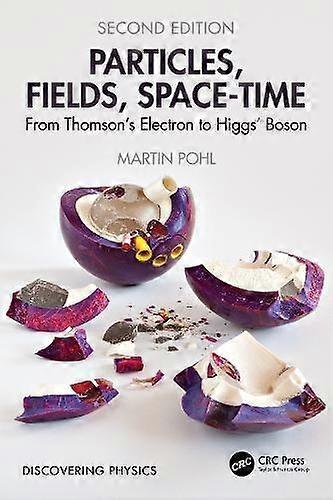 Particles Fields Space-time by Pohl, Martin CERN, Geneva Paperback