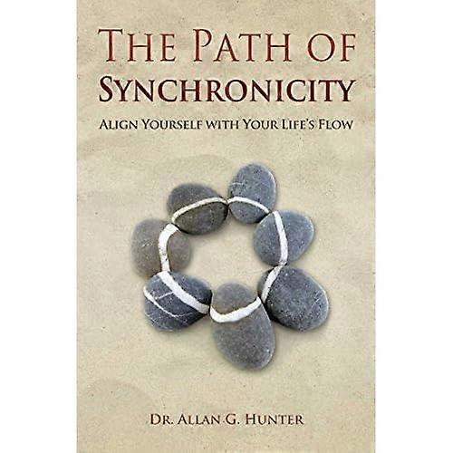 Path Of Synchronicity: Align Yourself with Your Life's Flow