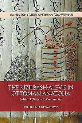 The Kizilbash-Alevis in Ottoman Anatolia