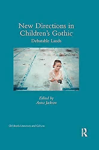 New Directions in Childrens Gothic: Debatable Lands