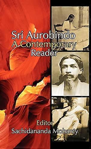Sri Aurobindo: A Contemporary Reader