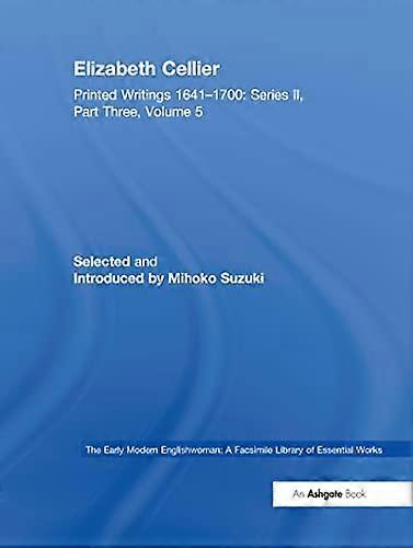 Elizabeth Cellier: Printed Writings 1641 1700: Series II Part Three Volume 5