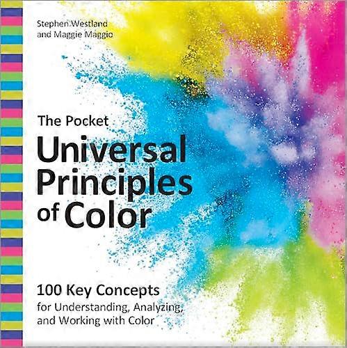 The Pocket Universal Principles of Color: 100 Key Concepts for Understanding Analyzing and Working with Color