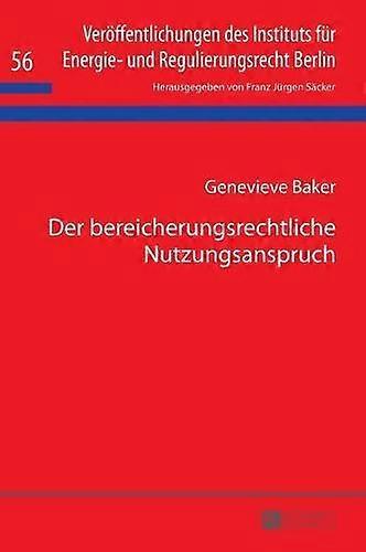 Der Bereicherungsrechtliche Nutzungsanspruch by Genevieve Baker Hardback Book