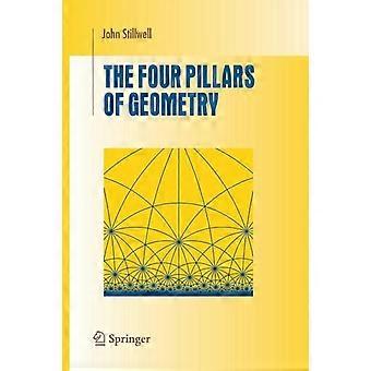 The Four Pillars Of Geometry - John Stillwell