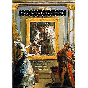 Zauberflöten und verzauberte Wälder: Das Übernatürliche im Musiktheater des achtzehnten Jahrhunderts (Erbe der Soziologie)