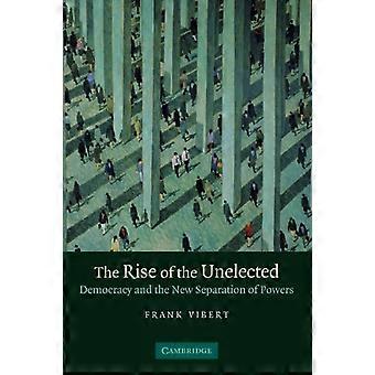 De opkomst van de ongekozenen: democratie en de nieuwe scheiding der machten