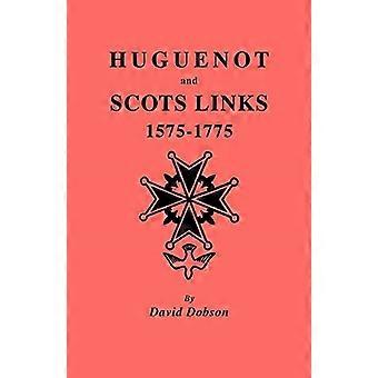Hugenotten und Schotten Links, 1575-1775