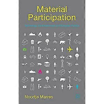 Materielle Partizipation: Technologie, Umwelt und Alltagsöffentlichkeit