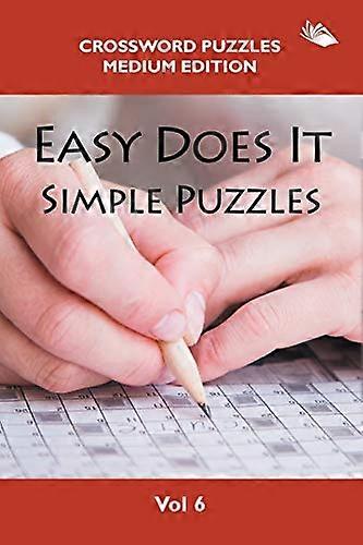 Easy Does It Simple Puzzles Vol 6 : Mots croisés Édition moyenne