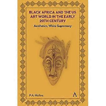 Schwarzes Afrika und die US-amerikanische Kunstwelt im frühen 20. Jahrhundert: Ästhetik, weiße Vorherrschaft
