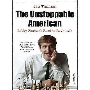 Der unaufhaltsame Amerikaner: Bobby Fischers Road to Reykjavik