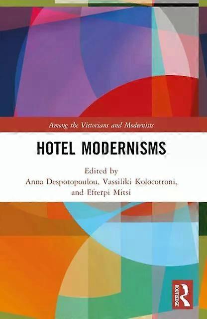 Hotel Modernisms - Taylor & Francis Ltd