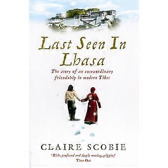 Last Seen In Lhasa - Claire Scobie