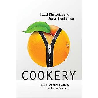 Cookery Food Rhetorics and Social Production