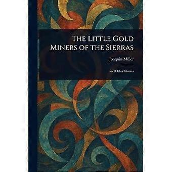 The little gold miners of the sierras