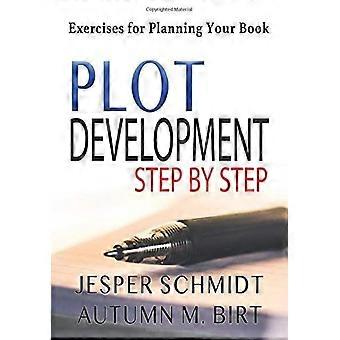 Plot development step by step exercises for planning your book