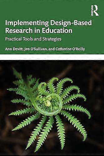 Implementing Design Based Research in Education Practical Tools and Strategies