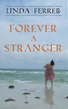 Forever A Stranger - Linda Ferrer