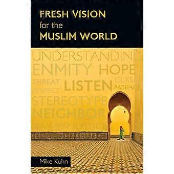 Fresh Vision For The Muslim World - Mike Kuhn - Paperback - en Book