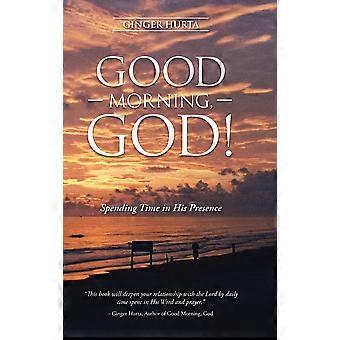 Good Morning God Spending Time In His Presence - Ginger Hurta - Hardcover - en Book