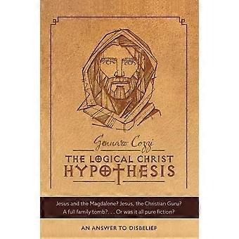 The Logical Christ Hypothesis An Answer To Disbelief - Gennaro Cozzi - Paperback - en Book