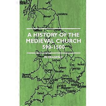 A History Of The Medieval Church 590-1500 - M. Deanesly - Hardcover - English Book - History