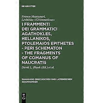 I Frammenti Dei Grammatici Agathokles Hellanikos Ptolemaios Epithetes - Pe - Franco Montanari - Hardcover - Italian Book - History