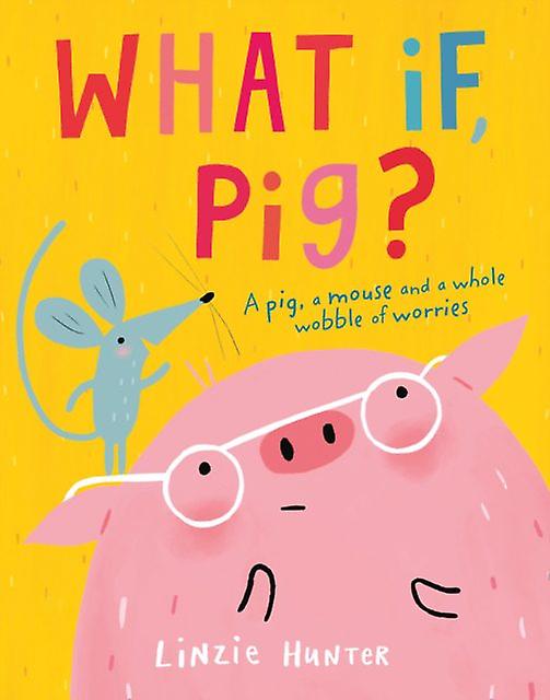 What If Pig by Linzie Hunter Paperback Book
