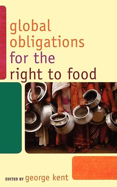 Global Obligations For The Right To Food Paperback Book