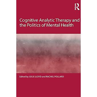 Cognitive Analytic Therapy And The Politics Of Mental Health - Taylor & Francis Ltd