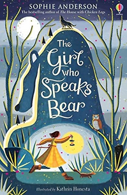 The Girl Who Speaks Bear by Sophie Anderson Paperback Book